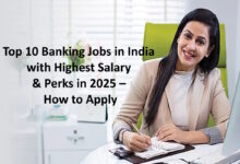 Top 10 Banking Jobs in India with Highest Salary & Perks in 2025 – How to Apply